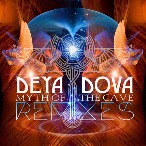 Myth Of The Cave Remixes - Deya Dova